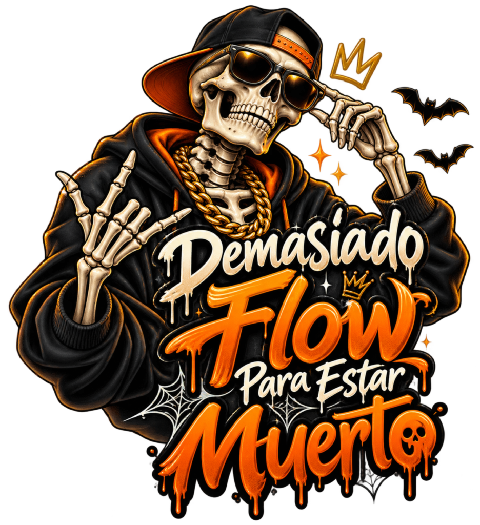 DEMASIADO FLOW PARA ESTAR MUERTO free Halloween PNG design