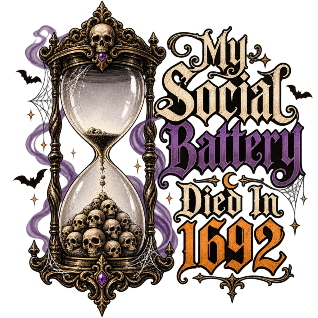 My Social Battery Died in 1692 free Halloween PNG design